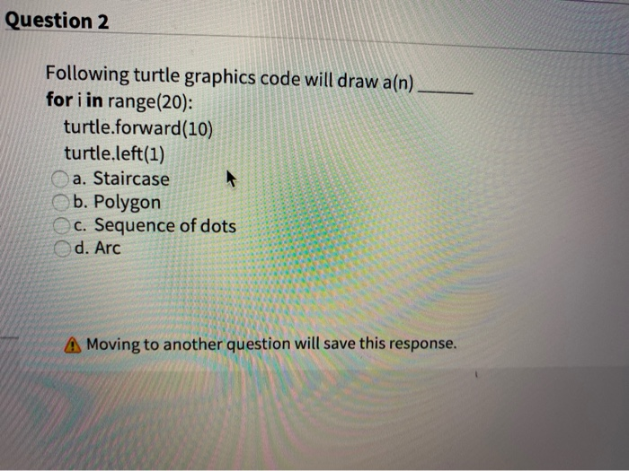 Solved Question 2 Following turtle graphics code will draw | Chegg.com
