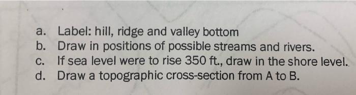 Solved a. Label: hill, ridge and valley bottom b. Draw in | Chegg.com