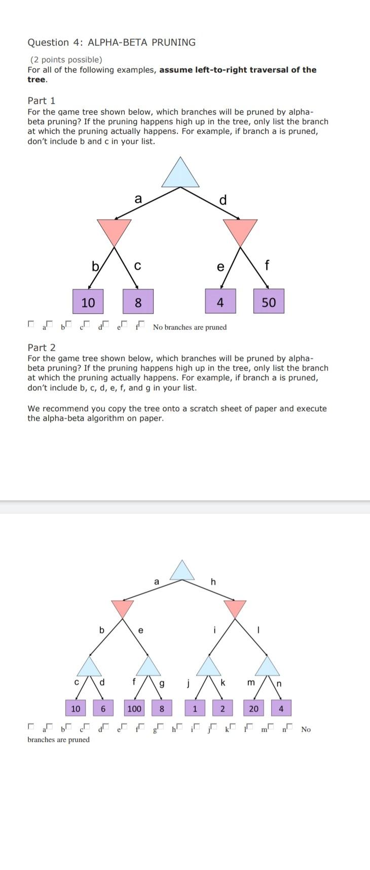 Solved Question 4: ALPHA-BETA PRUNING (2 points possible) | Chegg.com