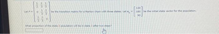 Solved Let P=⎣⎡2102131313131320⎦⎤ be the transition matrix | Chegg.com