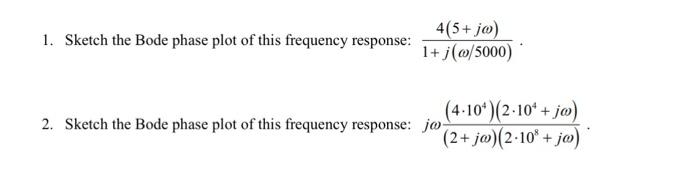 Solved 1. Sketch the Bode phase plot of this frequency | Chegg.com