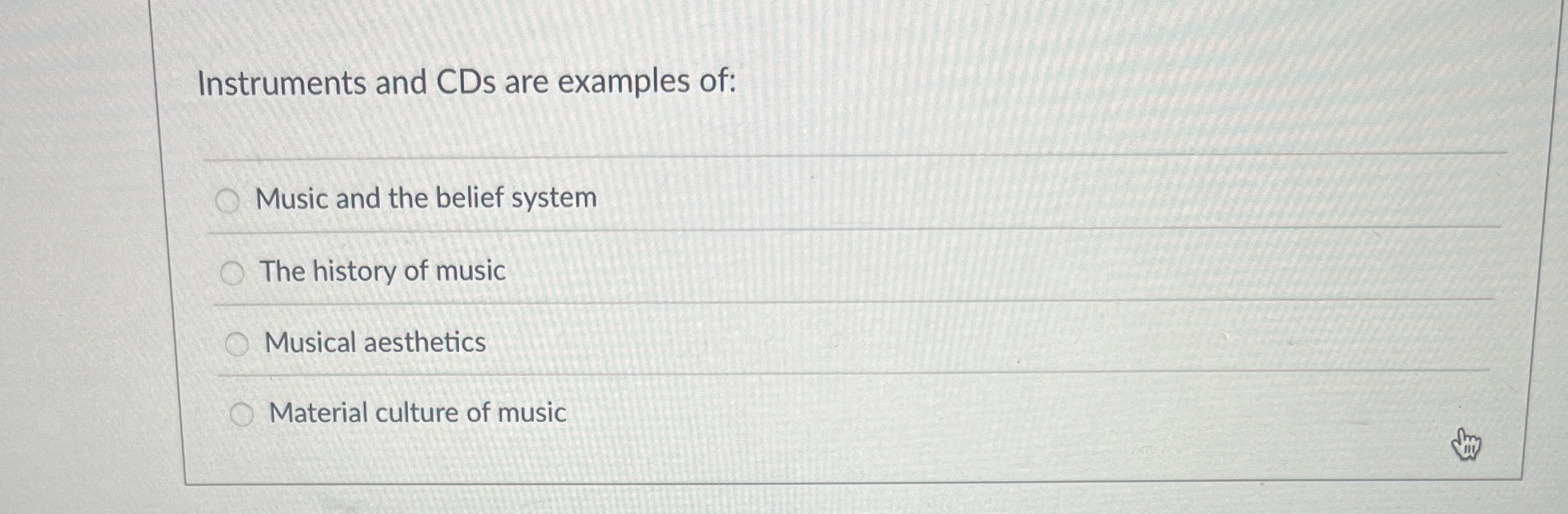 Solved Instruments and CDs are examples of:Music and the | Chegg.com