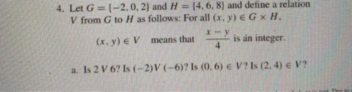 Solved 4 Let G 2 0 2 And H 4 6 8 And Define A Rel Chegg Com