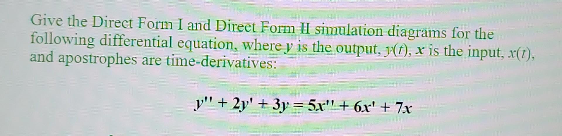 Solved Give the Direct Form I and Direct Form II simulation | Chegg.com