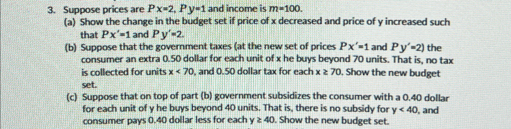 Solved Suppose prices are Px=2,Py=1 ﻿and income is m=100.(a) | Chegg.com