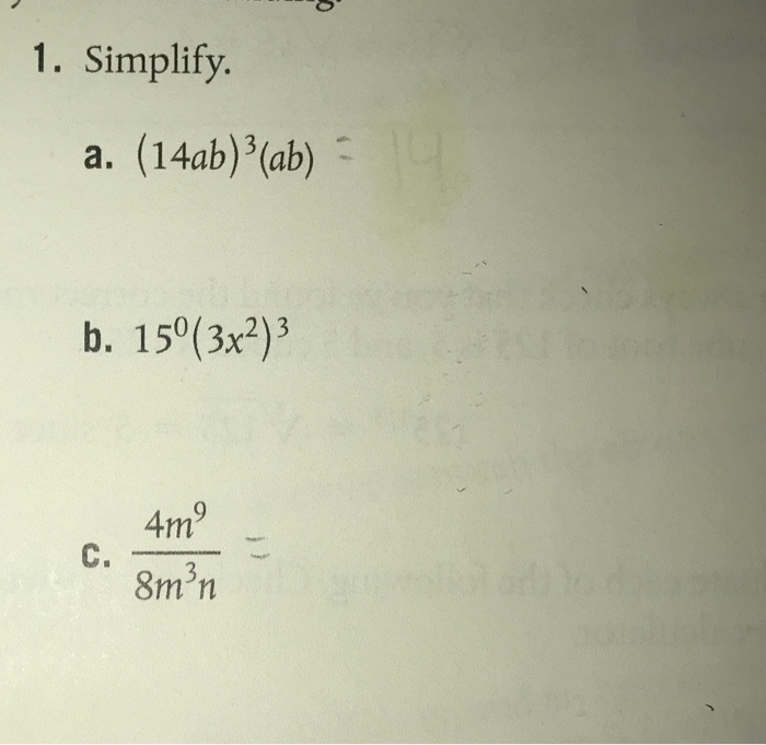 Solved . 1. Simplify. a. (14ab)3(ab) = b. 15°(3x2)3 4m9 8mºn | Chegg.com