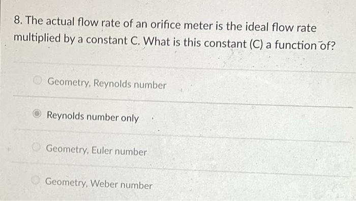 Solved 7. The ideal flow rate in an orifice meter is a | Chegg.com