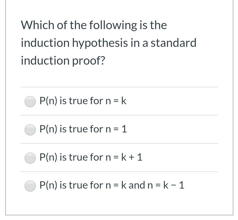 Solved Which of the following is the induction hypothesis in | Chegg.com