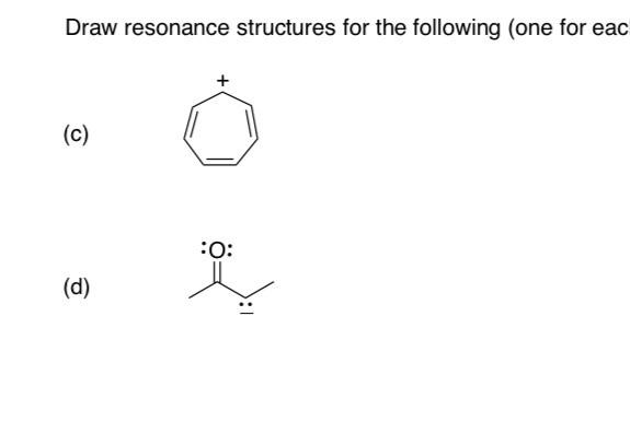 Solved Draw resonance structures for the following (one for | Chegg.com