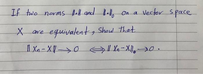 Solved If Two Norms Hell And Hello On A Vector Space X H Chegg Com