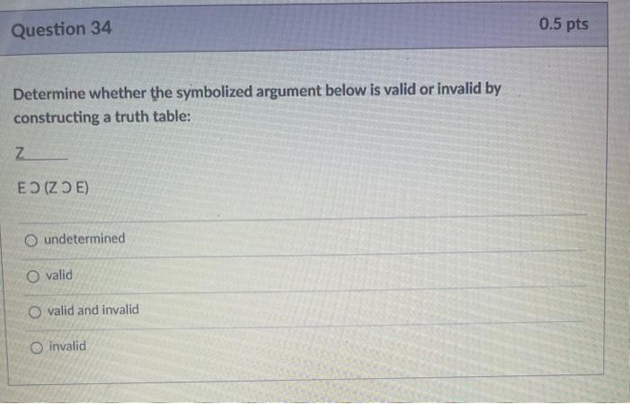 Solved Determine Whether The Symbolized Argument Below Is