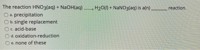 Solved H2o L Nano3 Aq Is A N Reaction The Reaction Chegg Com Solved H2o L Nano3 Aq Is A N Reaction The Reaction Chegg Com
