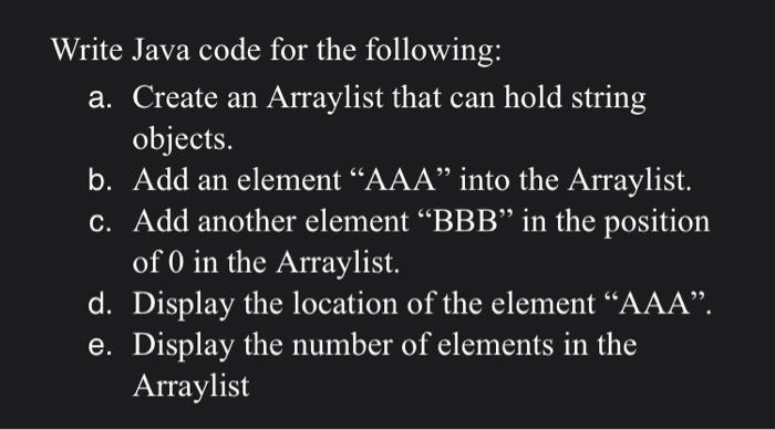 Solved Write Java code for the following: a. Create an | Chegg.com