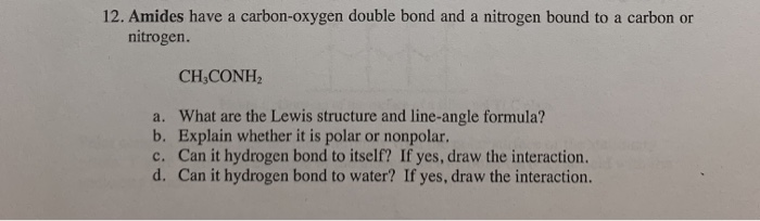 Solved 12. Amides have a carbon-oxygen double bond and a | Chegg.com