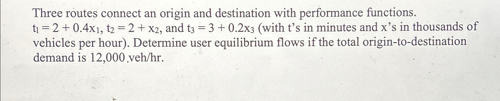 Solved Three routes connect an origin and destination with | Chegg.com