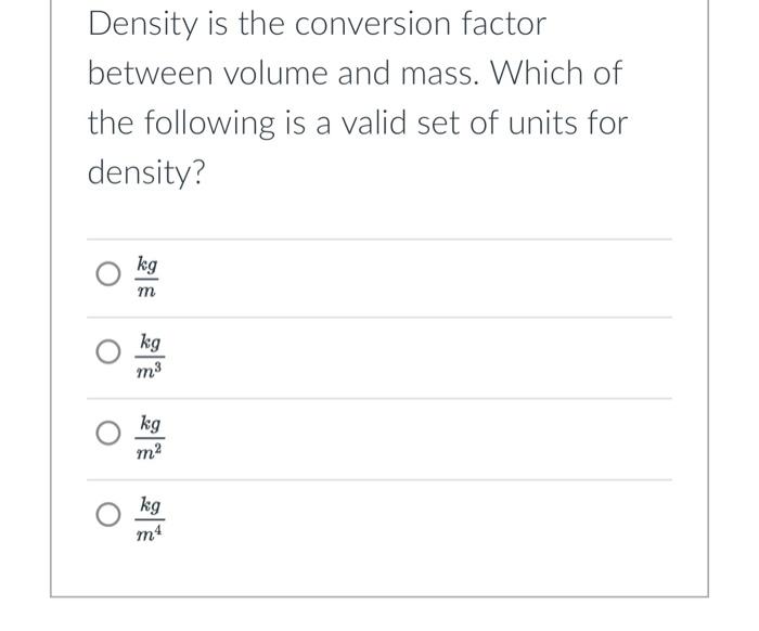 Solved Density is the conversion factor between volume and | Chegg.com
