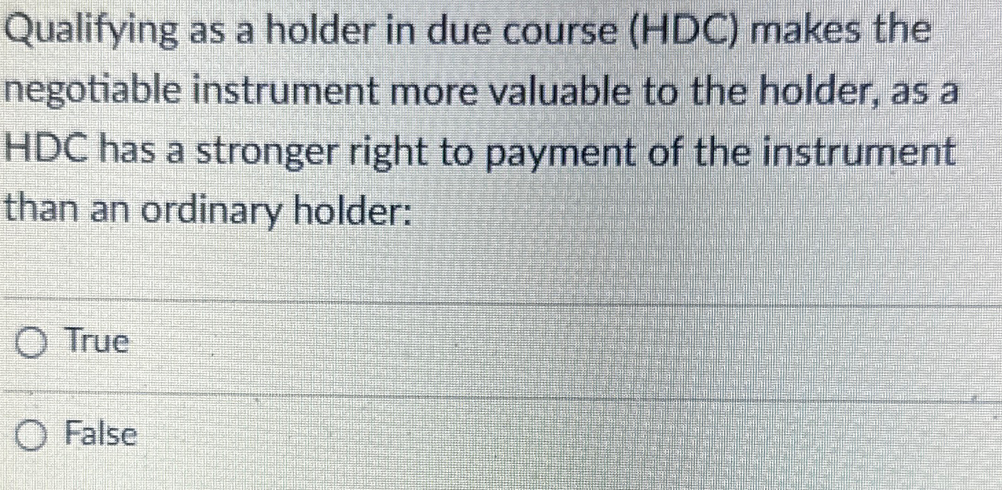 Solved Qualifying as a holder in due course (HDC) ﻿makes the Chegg com