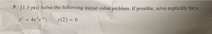 Solved 5. [1.5 pts] Solve the following initial value | Chegg.com
