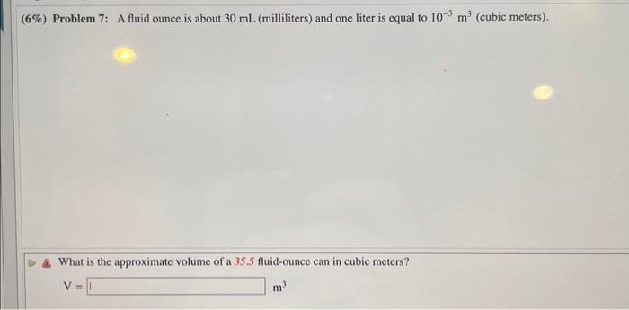 Solved 6 Problem 7 A Fluid Ounce Is About 30 ML Chegg Com   Image