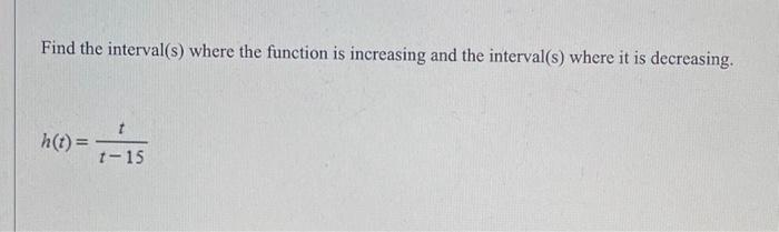 Solved Find the interval(s) where the function is increasing | Chegg.com
