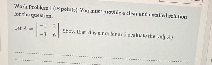 Solved Work Problem 1 (15 points): You must provide a clear | Chegg.com