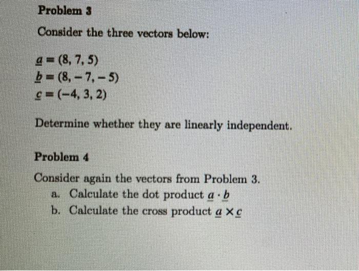 Solved Problem 3 Consider the three vectors below: a = (8, | Chegg.com