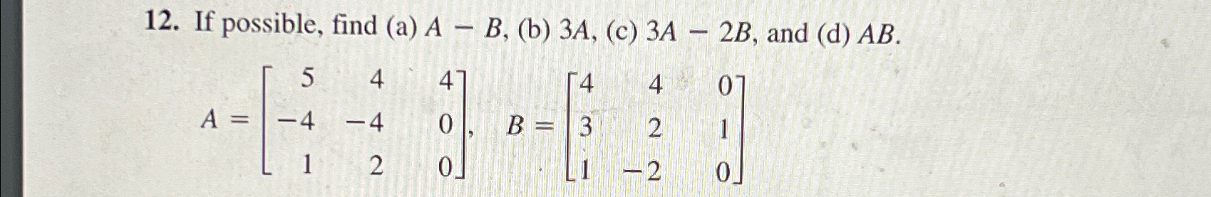 Solved If possible, find (a) A-B, (b) 3A, (c) 3A-2B, ﻿and | Chegg.com