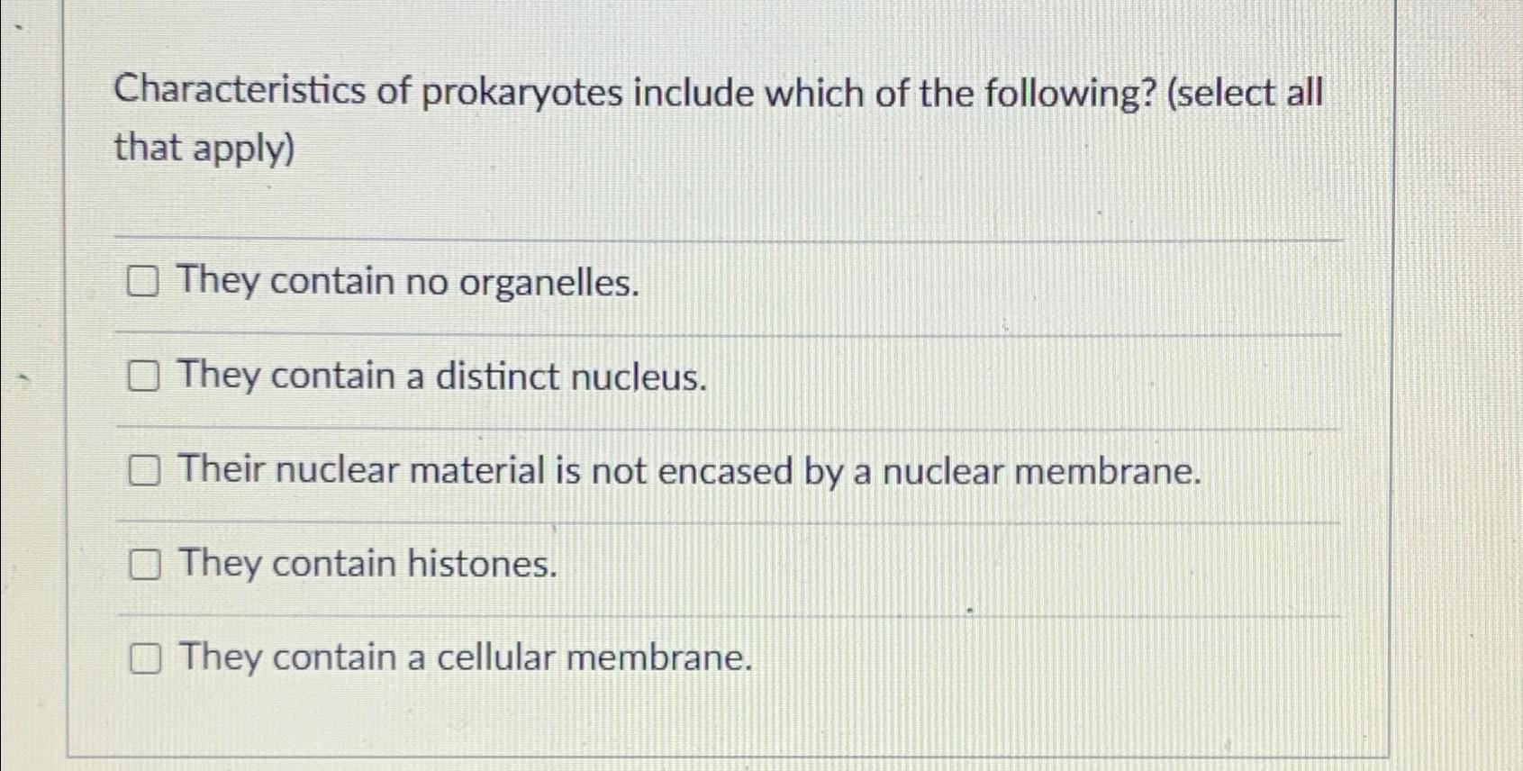 Solved Characteristics of prokaryotes include which of the | Chegg.com