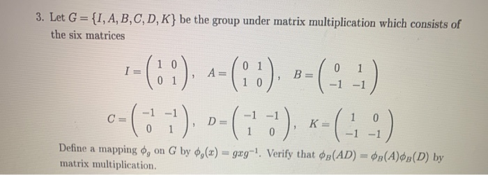 Solved 3. Let G = {I, A, B, C, D, K} Be The Group Under | Chegg.com