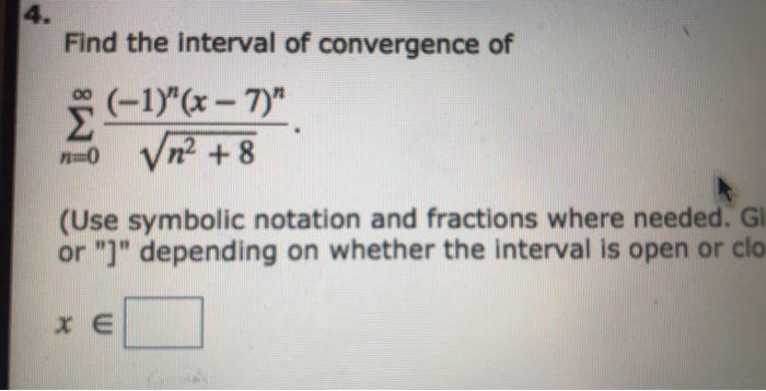 Solved Find The Interval Of Convergence Of E 1 X 7 Chegg Com