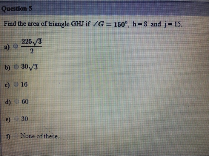 Solved Question 5 Find The Area Of Triangle Ghj If Zg 1 Chegg Com