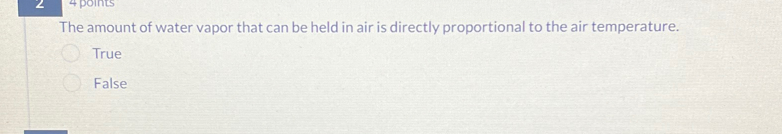 Solved The amount of water vapor that can be held in air is | Chegg.com