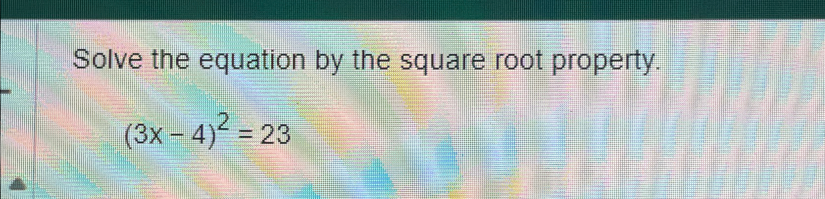 Solved Solve the equation by the square root | Chegg.com