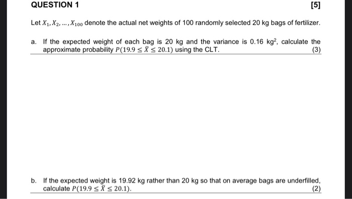 Solved QUESTION 1 [5] Let Xį, X2, ..., X100 denote the | Chegg.com