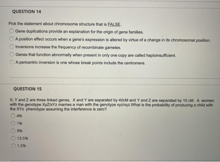 QUESTION 14 Pick the statement about chromosome structure that is FALSE Gene duplications provide an explanation for the orig