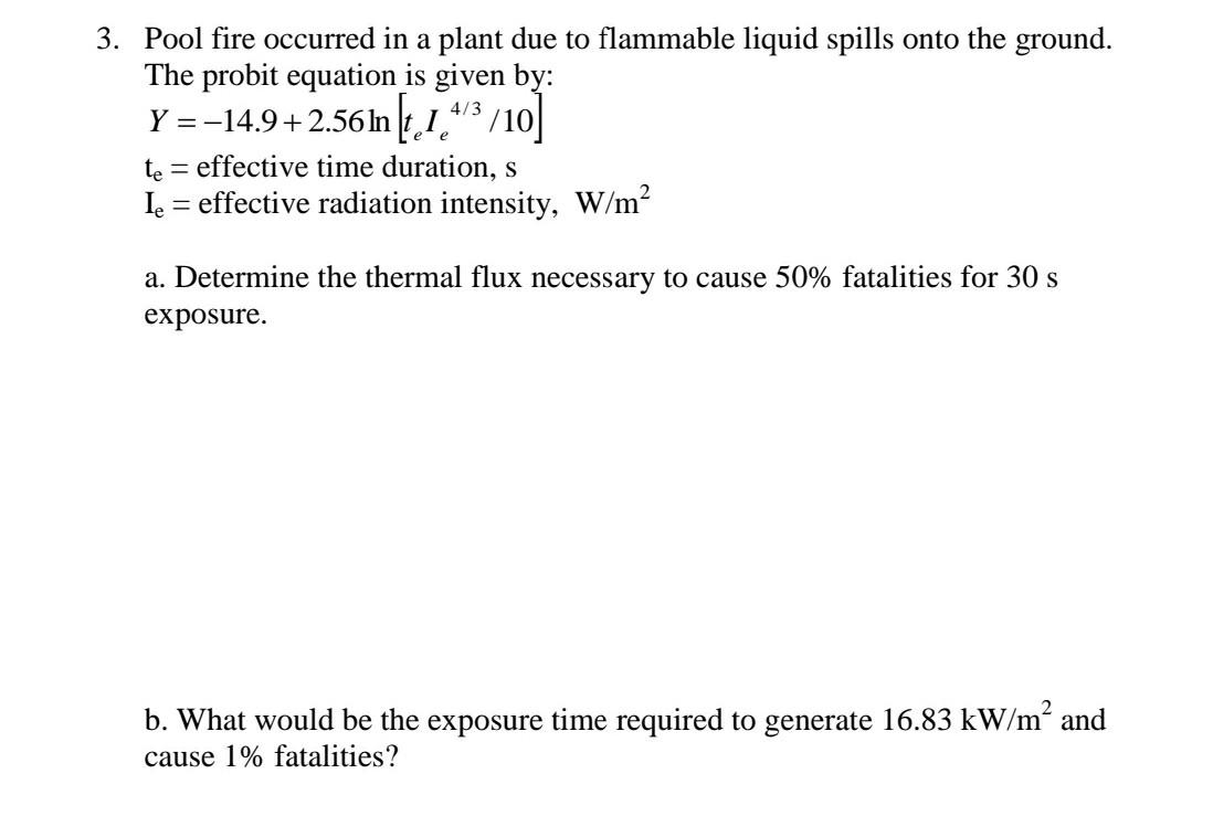 Solved 3. Pool fire occurred in a plant due to flammable | Chegg.com
