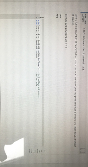 Solved: CHALLENGE ACTIVITY 6.13.1: Return Number Of Pennie... | Chegg.com