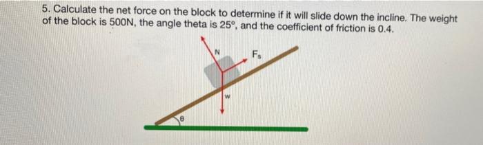 Solved 5. Calculate the net force on the block to determine | Chegg.com