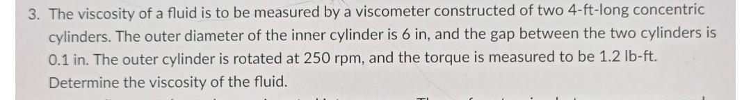 Solved 3. The viscosity of a fluid is to be measured by a | Chegg.com