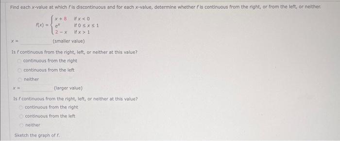 Find each \( x \)-value at which \( f \) is discontinuous and for each \( x \)-value, determine whether \( f \) is continuous