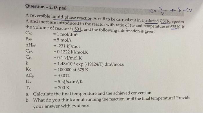 Solved Question - 2: (8 pts) A reversible liquid phase | Chegg.com