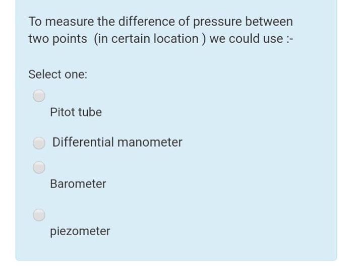 Solved To measure the difference of pressure between two | Chegg.com