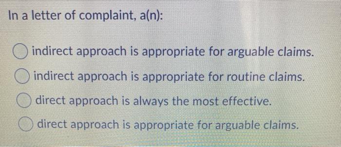 Solved In a letter of complaint, a(n): indirect approach is | Chegg.com