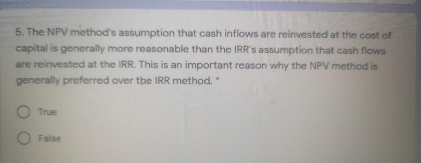 Solved 5. The NPV method's assumption that cash inflows are | Chegg.com