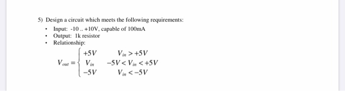 Solved 5 Design A Circuit Which Meets The Following Chegg Solved 5 Design A Circuit Which Meets The Following Chegg
