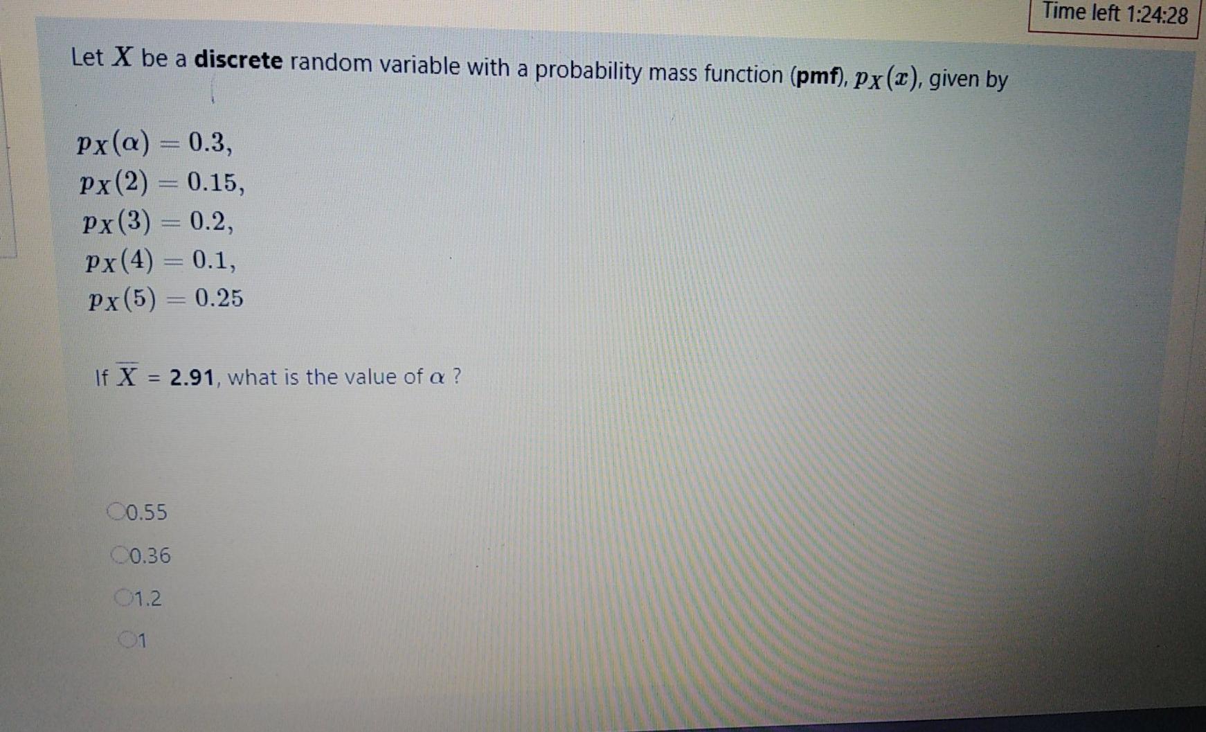 Solved Time left 1:24:28 Let X be a discrete random variable | Chegg.com