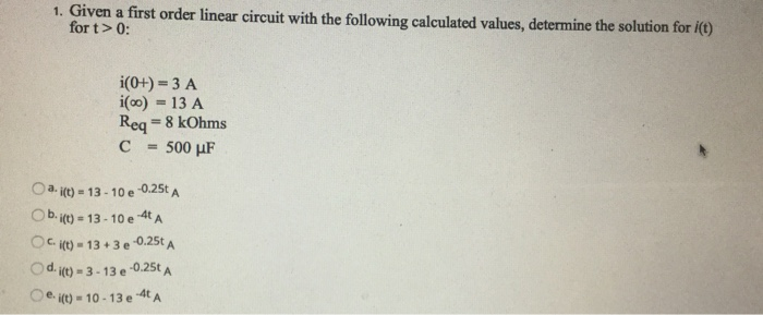 Solved 1. Given A First Order Linear Circuit With The | Chegg.com