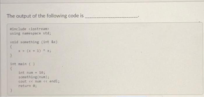 Solved Question 1 The output of the following code is | Chegg.com