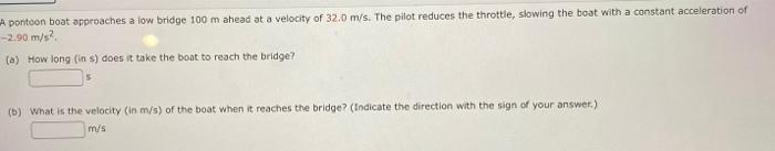 Solved ponteon boat approaches a low bridge 100 m ahead at a | Chegg.com