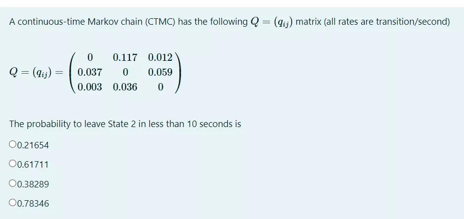 Solved A continuous-time Markov chain (CTMC) has the | Chegg.com